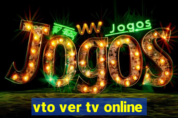 vto ver tv online